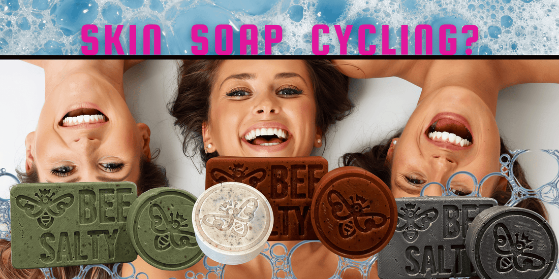 The Art of Skin Soap Cycling with Bee Salty: Why Your Skin Deserves Variety